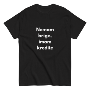 Nemam brige, imam kredite - muška majica