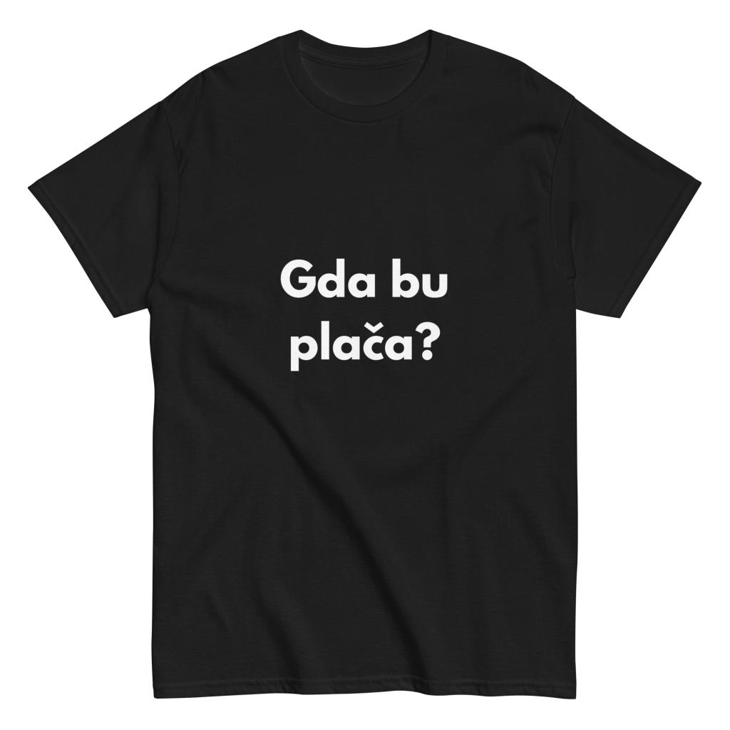 Gda bu plača? - muška majica
