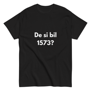 De si bil 1573? - muška majica
