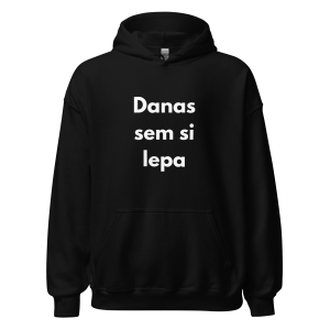 Danas sem si lepa - hudica