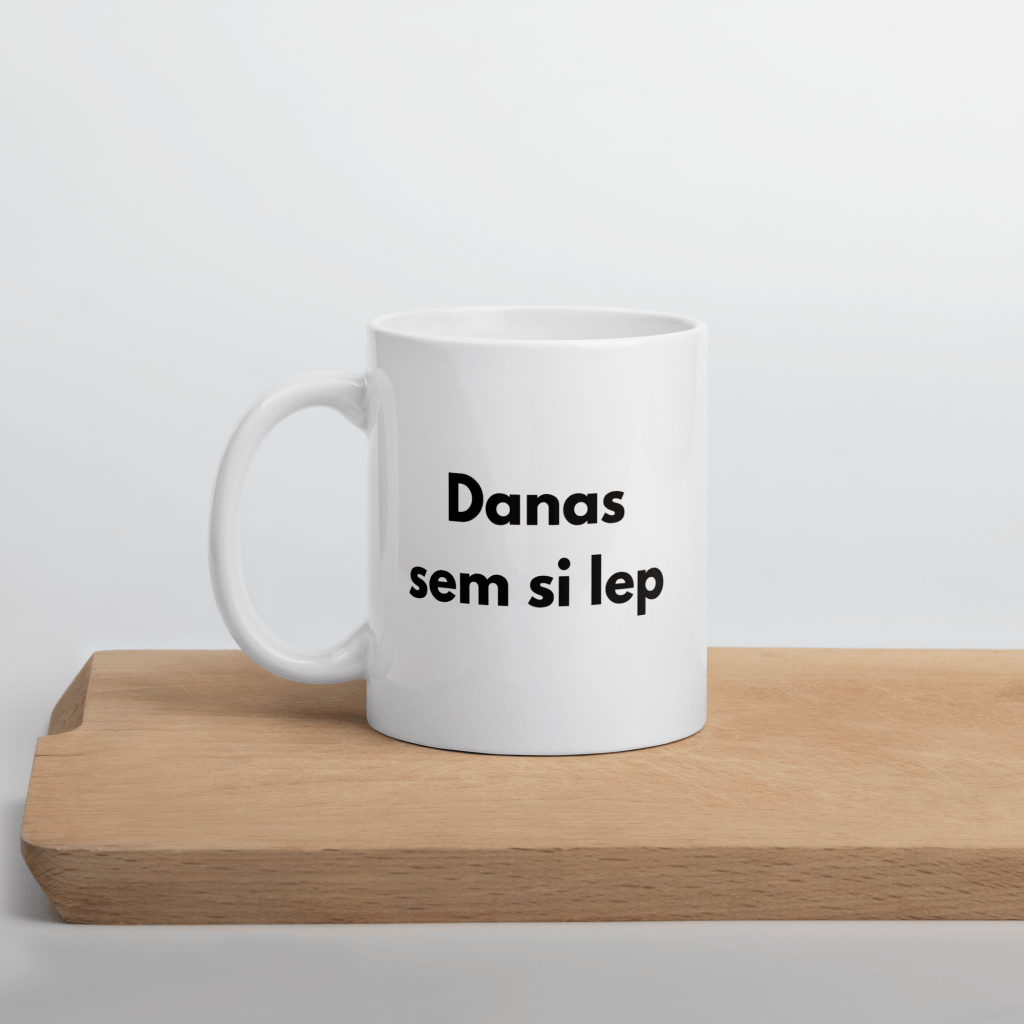 Danas sem si lep - šalica