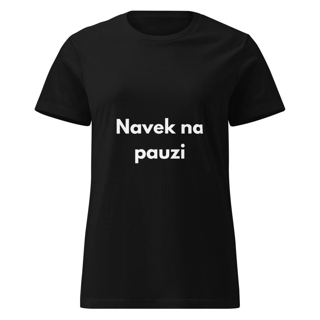 Navek na pauzi - ženska majica