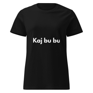 Kaj bu bu - ženska majica